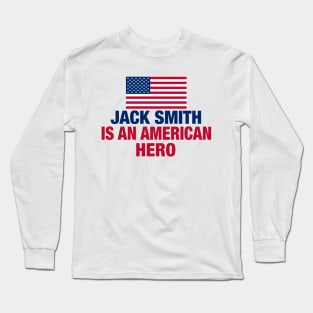 Jack Smith is An American Hero Long Sleeve T-Shirt